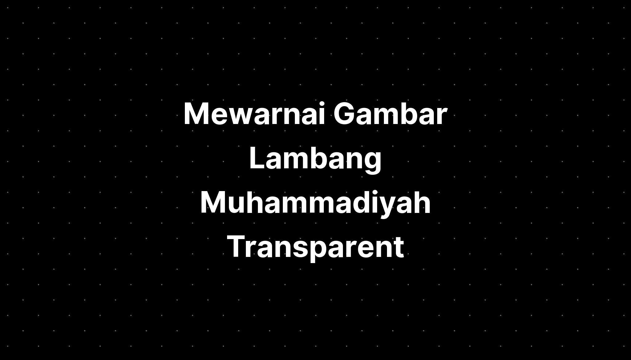 Gambar Mewarnai Lambang Muhammadiyah Palangkaraya Wib